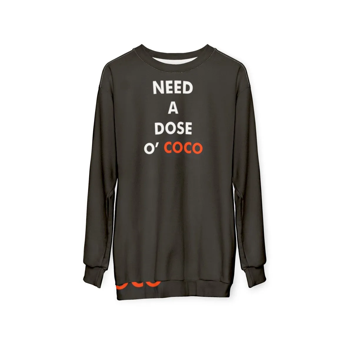 "Conan O'Brien Inspired 'Need A Dose O Coco' Sweatshirt"