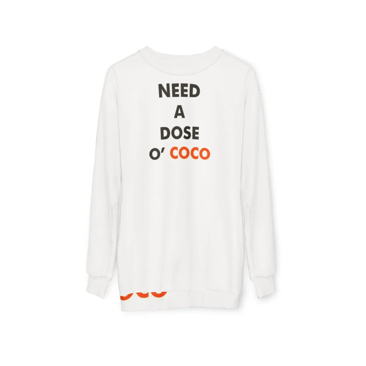 "Need A Dose O Coco" Conan O'Brien Inspired Sweatshirt