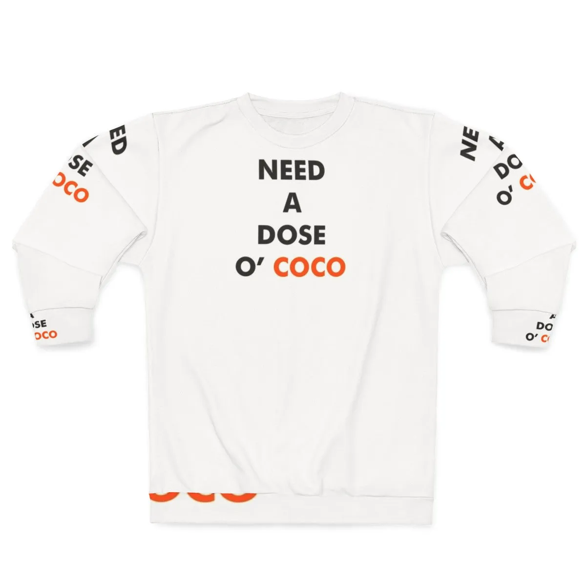 "Need A Dose O Coco" Conan O'Brien Inspired Sweatshirt